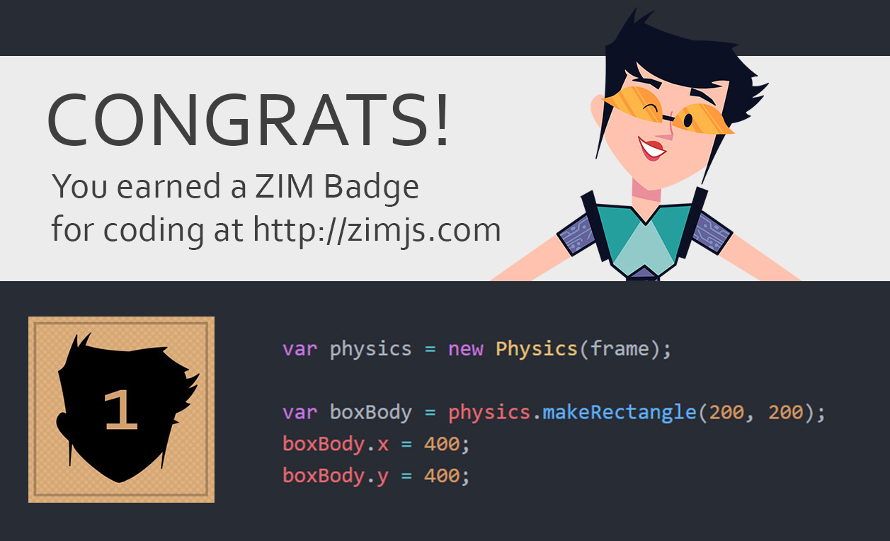 ZIM Badge Claimed! For coding on the HTML Canvas with JavaScript and ZIMjs