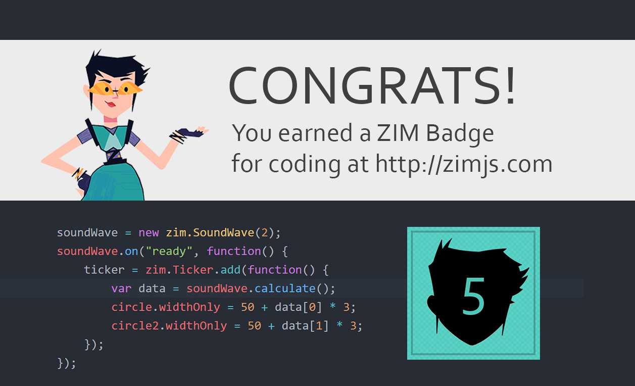 ZIM Badge Claimed! For coding on the HTML Canvas with JavaScript and ZIMjs