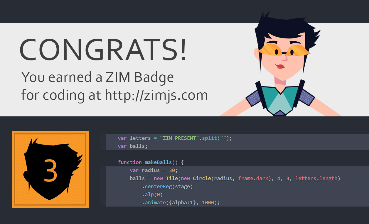 ZIM Badge Claimed! For coding on the HTML Canvas with JavaScript and ZIMjs