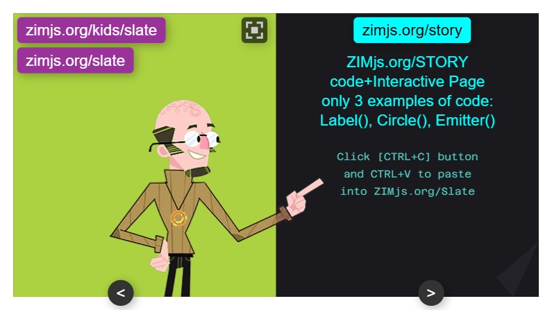 Zapp: Story as CTRL+C CodeBook, so easier to copy over to zimjs.org/slate (10pgs) - Copy | ZIM JavaScript Canvas Framework - Code Creativity