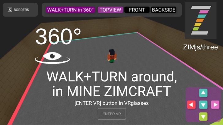 Zapp: Robot WALK-mineZIMcraft:VR360|TOPVIEW|FRONT|BACKSIDE movePanel | ZIM JavaScript Canvas Framework - Code Creativity