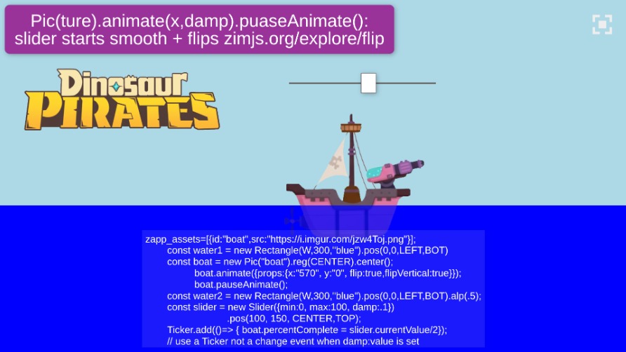 Zapp: dinoPirates:INFO: Pic(boat).animate(x,damp).pauseAnimate() + slider  +code | ZIM JavaScript Canvas Framework - Code Creativity